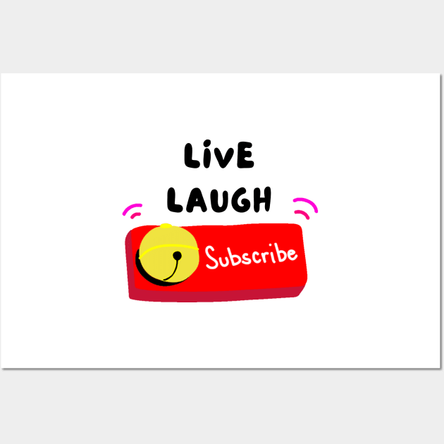 Live laugh subscribe Wall Art by IOANNISSKEVAS